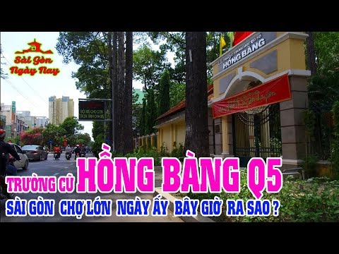 Video Dạo một vòng trường Hùng Vương, Hồng Bàng Quận 5 Sài... - youtube
