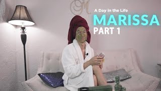 A Day in the Life: MARISSA - Part 1