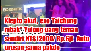 Klepto akut, exo Taichung mbak