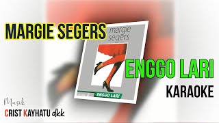 Enggo Lari - Margie Segers | Karaoke (No Vocal)