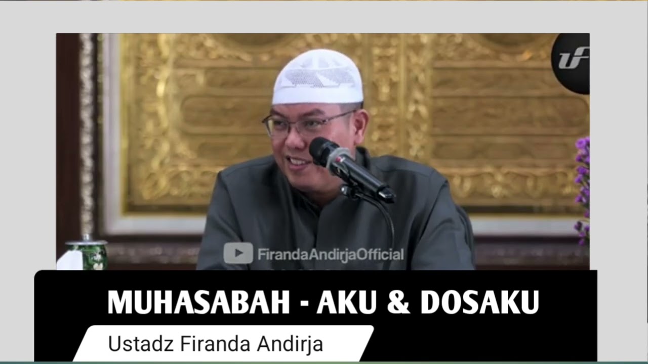 MUHASABAH - AKU & DOSAKU - USTADZ FIRANDA ANDIRJA #ngajionline #subscribe #sunnah #kajianislam 