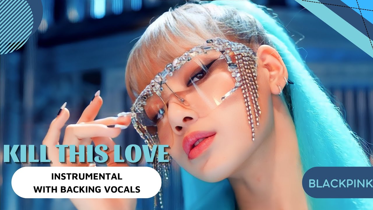 BLACKPINK - Kill This Love (Official Instrumental with backing vocals) |Lyrics|