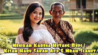 Menikah Karena Hutang Budi | Kisah Haru Sarah Ayu & Mbah Slamet (Film Pendek Indonesia)
