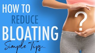 How to Reduce BLOATING