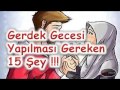 Gerdek Gecesi Yapılması Gereken 15 Şey