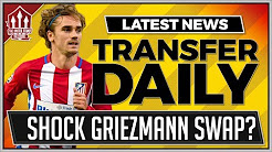 Mourinho's SHOCK Griezmann Swap Man Utd Transfer News