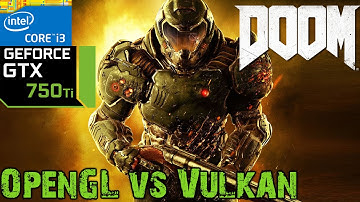 DOOM 2016 - GTX 750 ti - Vulkan vs OpenGL