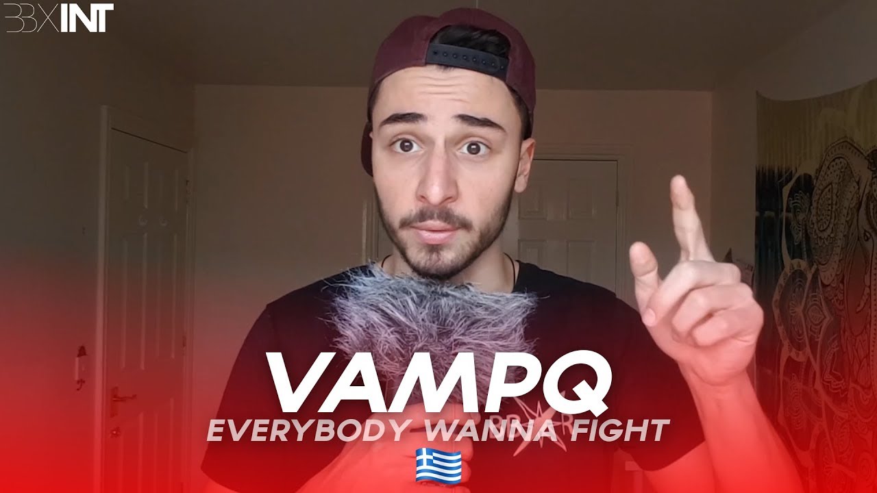 VAMPQ 🇬🇷 | Everybody Wanna Fight