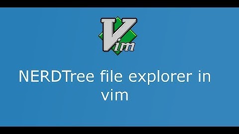 Part 6 Vim NERDTree File Explorer
