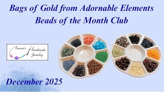 Bags of Gold from Adornable Elements Beads of the Month Clubs #adornableelements #beadsofthemonth