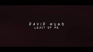 The Least Of Me - david hugø