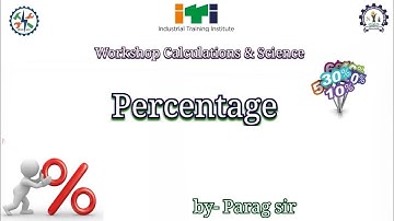 Percentage, workshop calculation and science, dvet e learning by parag sir