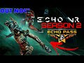 ECHO PASS SEASON 2 OUT NOW!!! | First Look, Complete Unlock