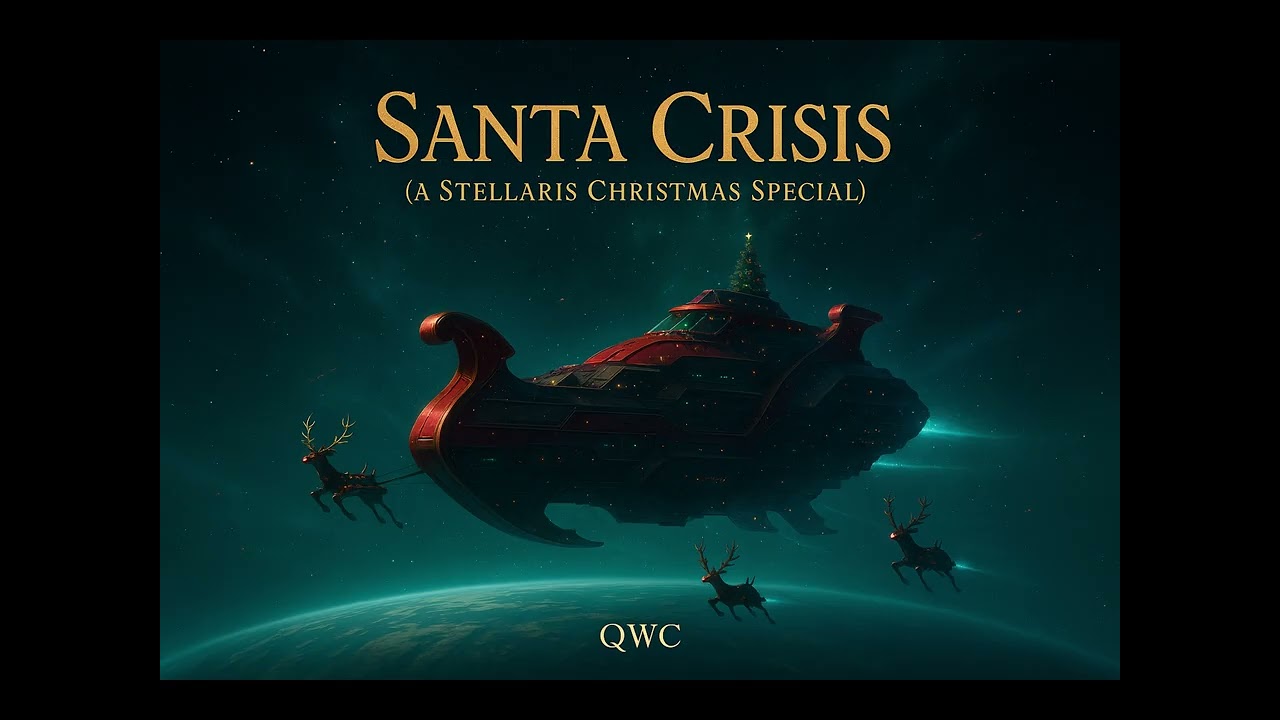QWC - [Stellaris] Santa Crisis (A Stellaris Christmas Special)