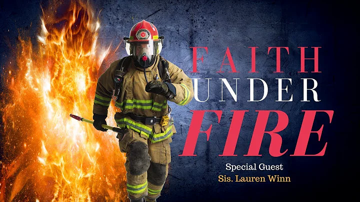 "Faith Under Fire": Sis. Lauren Winn