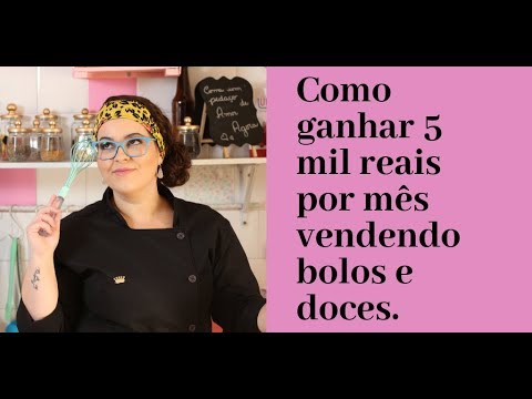 COMO GANHAR 5 MIL REAIS POR MÊS VENDENDO BOLOS E DOCES - O QUE NINGUÉM TE CONTA.