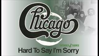 Chicago - Hard To Say Im Sorry  - Extended Fabmix - 1982