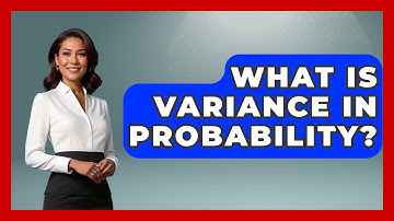 What Is Variance In Probability? - The Friendly Statistician