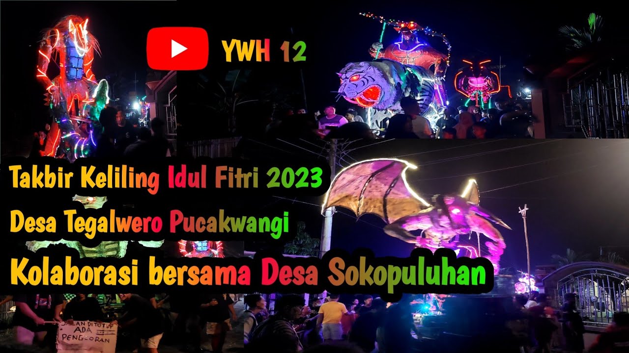 TAKBIR KELILING DESA TEGALWERO 2023 FULL NO EDIT (kolaborasi dengan Desa SOKOPULUHAN)