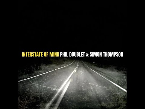 Interstate Of Mind - Phil Doublet & Simon Thompson (official video)