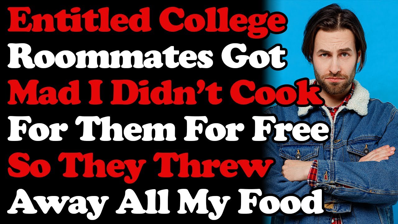 Entitled College Roommates Got Mad I Didn't Cook For Them For Free So
