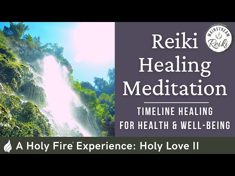 Reiki Healing Meditation: Holy Love II