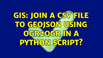 GIS: Join a CSV file to GeoJSON using ogr2ogr in a Python script?