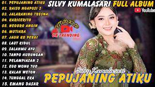 Download lagu Silvy Kumalasari || Full Album - Terbaru - Pepujaning Atiku - Raiso Ngapusi 2 - Laut Kidul #ternding