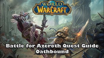 Wow Battle For Azeroth Quest Guide - Oathbound - How to Retrieve the Rod of Tides