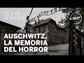 Auschwitz, la lucha por preservar la memoria del horror | Reportaje 360º | El País Semanal