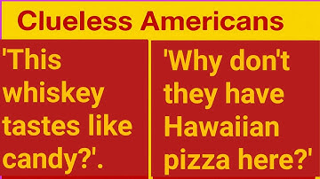 Clueless Americans Trying To Understand How The World Actually Works
