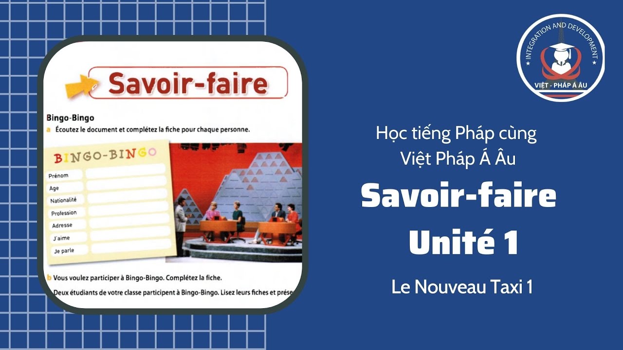 Phần nghe Savoir- faire Unite 1 | Le Nouveau Taxi 1 | Việt Pháp Á Âu