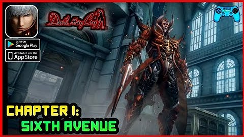 Devil May Cry Peak Of Combat Chapter 1 Sixth Avenue Gameplay Walkthrough Part 1 (Android/iOS)
