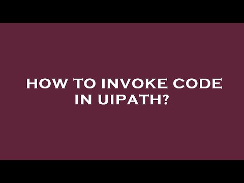 How to invoke code in uipath?