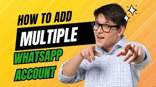 MULTIPLE WHATSAPP ACCOUNT IN A SINGLE WHATSAPP APP.