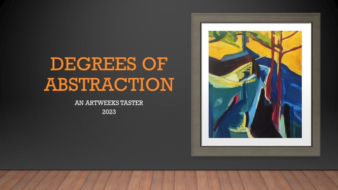 Artweeks 2023 Degrees of Abstraction - YouTube