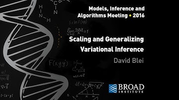 MIA: David Blei, Scaling & generalizing variational inference; David Benjamin, Variational inference