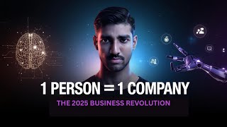 The 2025 Business Revolution: How One Person Can Build a Million-Dollar Company with Ai