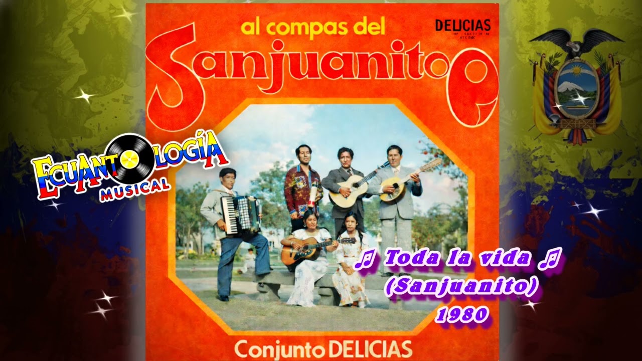 ♬ TODA LA VIDA ♬ Conjunto Delicias de Cayambe (SANJUANITO) 1980