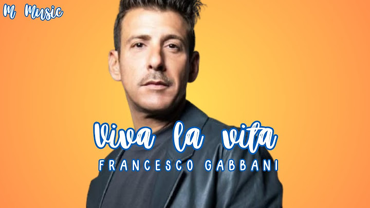 VIVA LA VITA - FRANCESCO GABBANI