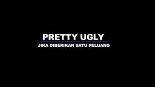 Pretty Ugly - Jika Diberikan Satu Peluang chords