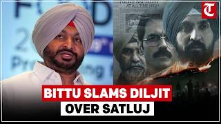 Ravneet Bittu Targets Diljit Dosanjh Over Satluj OTT Removal, Questions Film's Brief Release