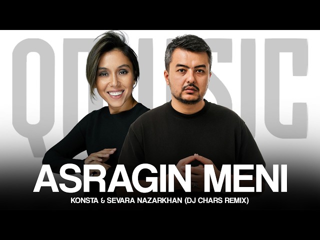 Konsta & Sevara Nazarkhan - Asragin meni (Dj Chars remix)