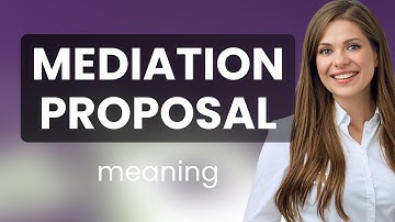 Understanding Mediation Proposals: A Guide to Conflict Resolution