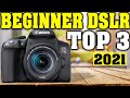 TOP 3: Best Entry Level DSLRs 2021｜Best Beginner DSLR Camera