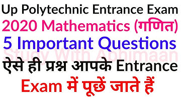 Up Polytechnic Entrance Exam Preparation 2020 Mathematics Important Questions
