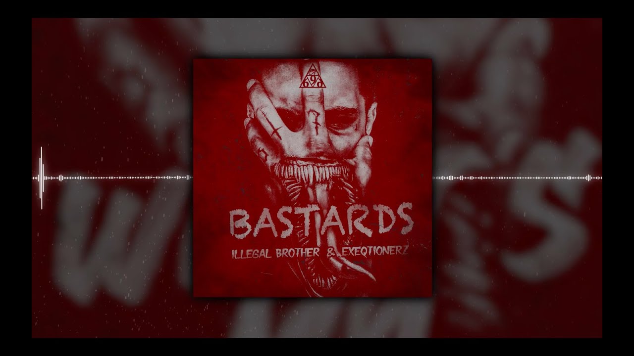 Guarda Illegal Brother & Exeqtionerz - Bastards su YouTube Guarda Illegal Brother & Exeqtionerz - Bastards su YouTube