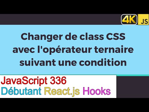 JavaScript336-React.js-Hooks-Changer de class CSS avec l'opérateur TERNAIRE suivant une condition