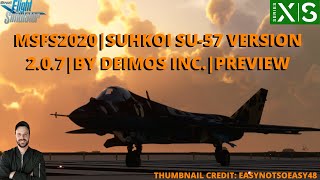 Msfs2020  Suhkoi Su57 Version 207  By Deimos Inc  Preview Xbox U0026 Pc