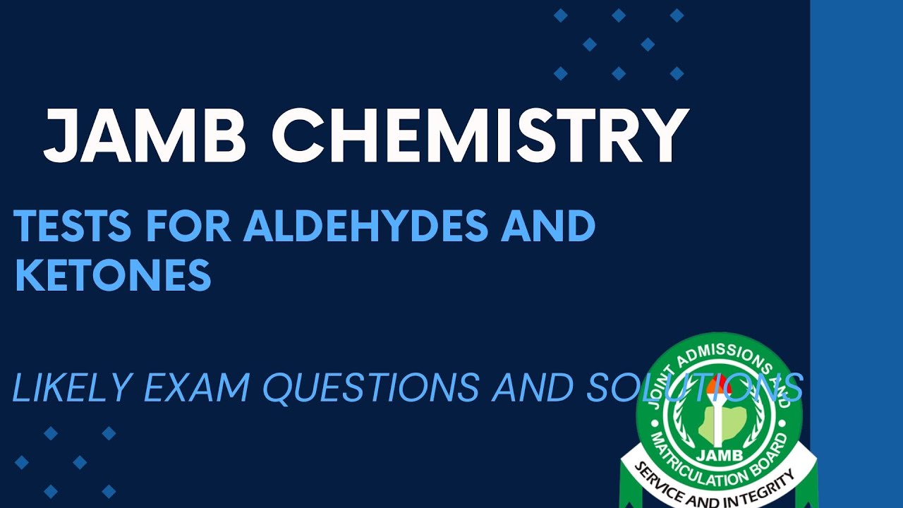 JAMB Chemistry 2025 EP 203 - Tests for Aldehydes and Ketones + Free JAMB Past Questions & Answer